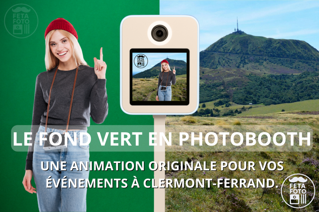 Photobooth fond vert en Auvergne – Animation originale & pro